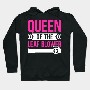 Queen Of The Leaf Blower Hoodie